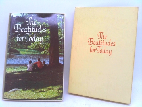 The beatitudes for today: With other selected scriptures