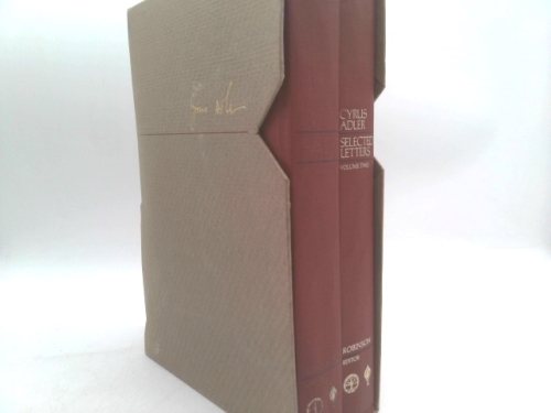 Cyrus Adler, Selected Letters: 1883-1919, 1920-1926