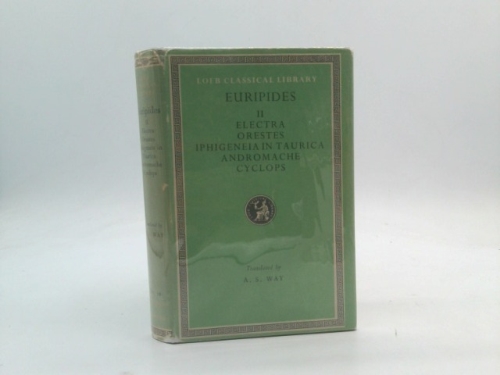 Euripides Volume II: Electra Orestes, Iphigeneia in Taurica' Andromache Cyclops