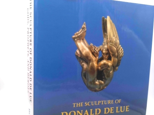 The Sculpture of Donald Delue: Gods, Prophets, and Heroes
