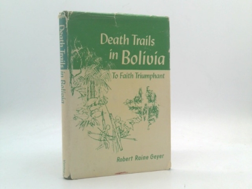 Death trails in Bolivia to faith triumphant