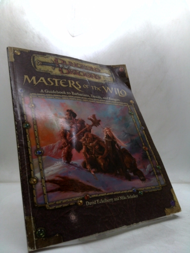Masters of the Wild: A Guidebook to Barbarians, Druids, and Rangers (Dungeons & Dragons Accessory)