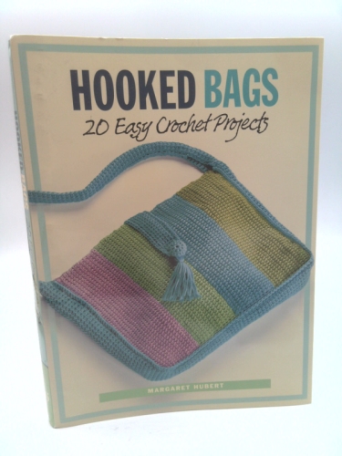 Hooked Bags: 20 Easy Crochet Projects (Signed) by Margaret Hubert