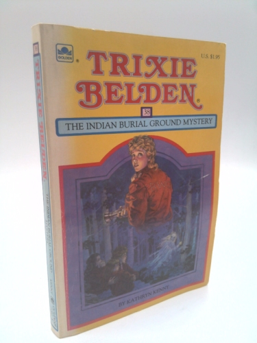 Trixie Belden and the Indian Burial Ground Mystery (Trixie Belden #38)