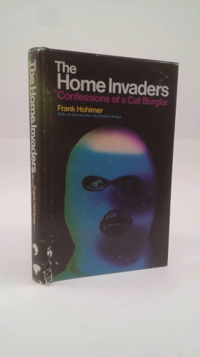 The Home Invaders: Confessions of a Cat Burglar by Frank Hohimer