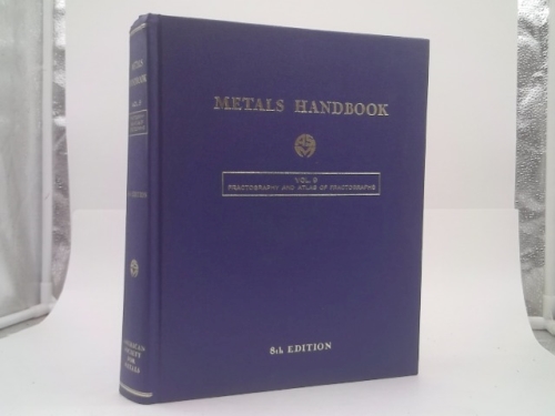 Metals Handbook - 8th Edition: Vol. 9: Fractography and Atlas of Fractographs