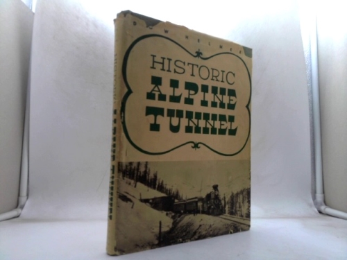 Historic Alpine Tunnel/Regular Edition by Dow Helmers