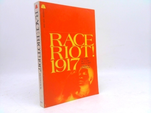 Race Riot! 1917 At East St. Louis by Elliott M. Rudwick | eBay