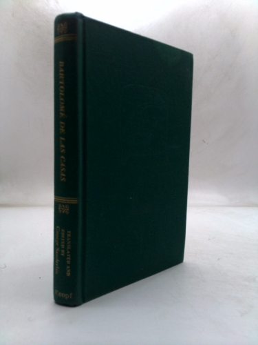 Bartolomé de las Casas; a selection of his writings (Borzoi books on Latin America)