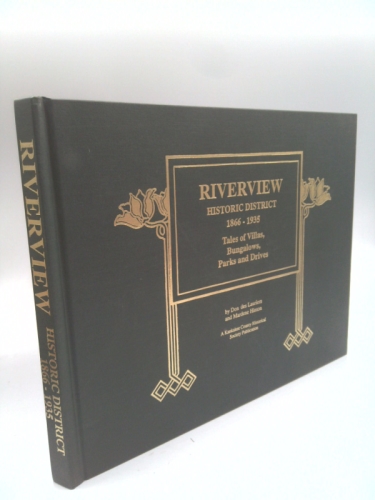 Riverview Historic District 1866-1935: Tales of Villas, Bungalows, Parks and Drives
