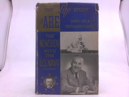 The Life Story of Abe the Newsboy, Hero of a Thousand Flights With U.S. Navy