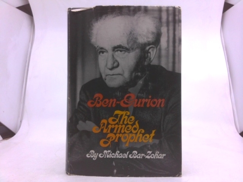 Ben-Gurion; the armed prophet