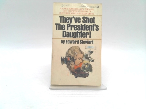 They've shot the president's daughter!
