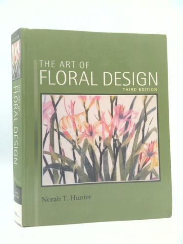 The Art of Floral Design by Hunter, Norah