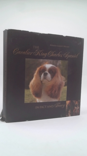 The Cavalier King Charles Spaniel, in Fact and Fancy