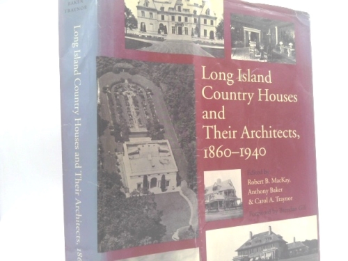 Long Island Country Houses and Their Architects, 1860-1940