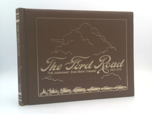 The Ford Road, 75th Anniversary. Ford Motor Company 103-1978