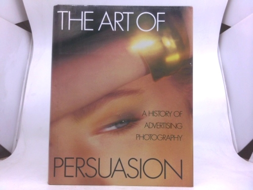 The Art of Persuasion: History of Advertising Photography