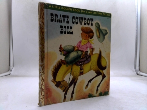 Brave Little Cowboy Bill : A Little Golden Book