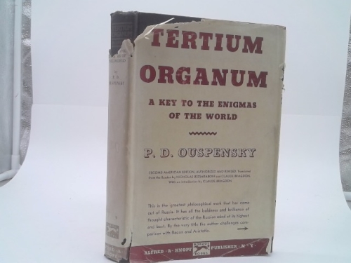 Tertium Organum a Key to the Enigmas of the World The Mystery of Space and Time. Shadows and Reality. Occultism and Love. Animated Nature. Voices of the Stones. Mathematics of the Infinite. The Logic 