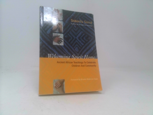 Welcoming Spirit Home: Ancient African Teachings to Celebrate Children and Community