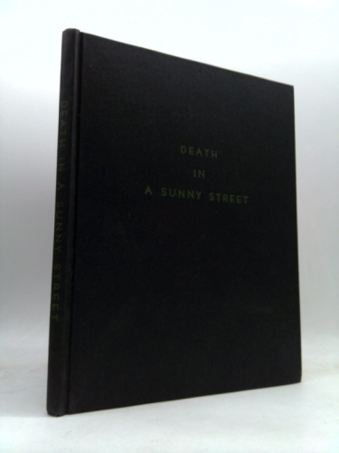 Death in a Sunny Street: The Civil Defense Story of the Richmond, Indiana Disaster, April 6, 1968