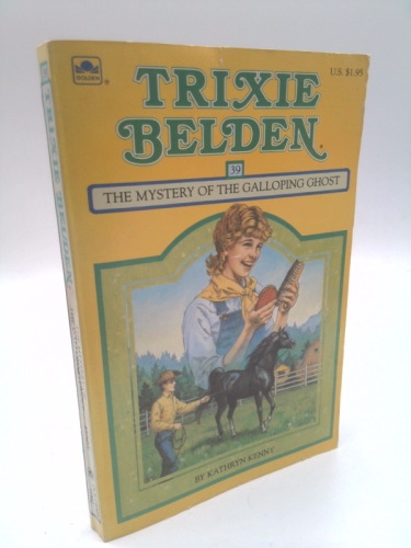 Trixie Belden the Mystery of the Galloping Ghost (Trixie Belden, #39)