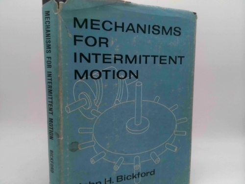 Mechanisms for Intermittent Motion by John H. Bickford