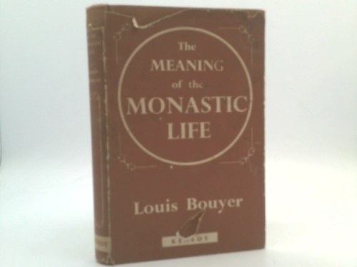 The Meaning of the Monastic Life