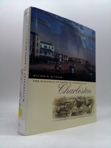 The Politics of Taste in Antebellum Charleston