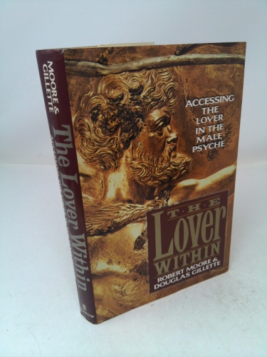 The Lover Within: Accessing the Lover in the Male Psyche