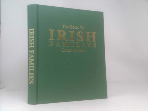 The Book of Irish Families: Great and Small