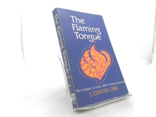 The flaming tongue: Evangelical awakenings, 1900-