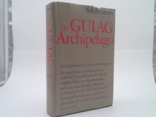The Gulag Archipelago, 1918-1956: An Experiment in Literary Investigation