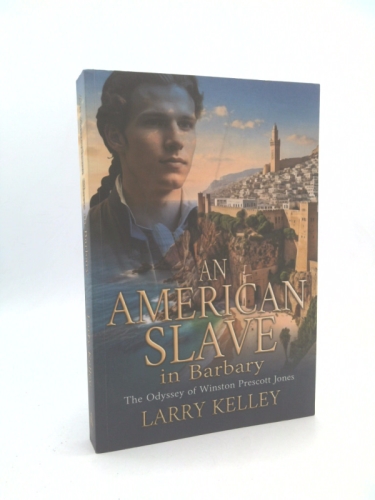 American Slave in Barbary : The Odyssey of Winston Prescott Jones