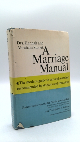 A Marriage Manual: A Practical Guide-Book to Sex and Marriage [Revised Edition]