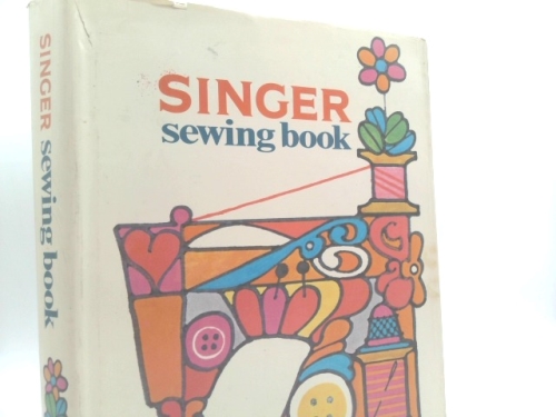 Singer Sewing Book The Complete Guide to Sewing