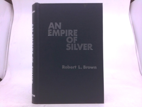 An Empire of Silver
