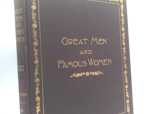 Great Men and Famous Women Vol. I by Charles F. (edited by) Horne