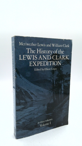 The History of the Lewis and Clark Expedition, Vol. 1