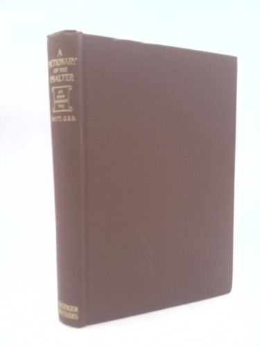 A Dictionary of the Psalter Containing the Vocabulary of the Psalms, Hymns, Cant