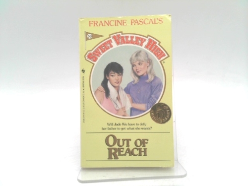 Out of Reach (Sweet Valley High, No.50)