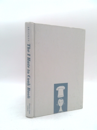 I Hate to Cook Book by Bracken, Peg (1960) Hardcover