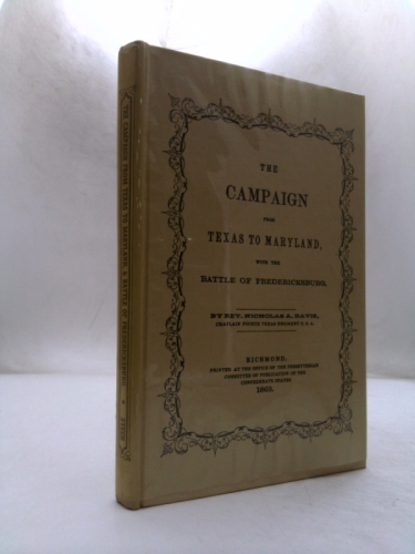 The Campaign from Texas to Maryland, with the Battle of Fredericksburg [hardcover] Nicholas A. Davis Book Cover