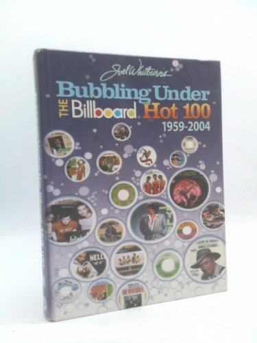 Bubbling Under the Billboard Hot 100: 1959-2004: Joel Whitburn Presents
