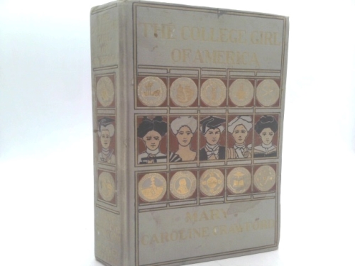 The College Girl of America and the Institutions Which Make Her What She Is