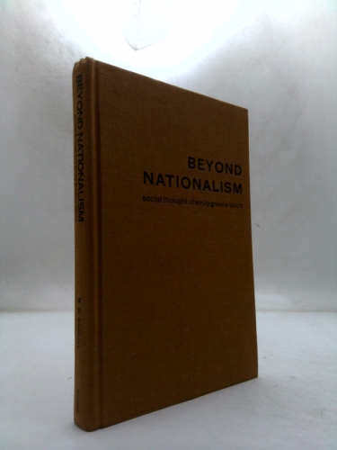 Beyond nationalism: the social thought of Emily Greene Balch. Edited by Mercedes M. Randall