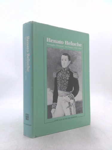 Renato Beluche: Smuggler, Privateer, and Patriot, 1780-1860 Book Cover