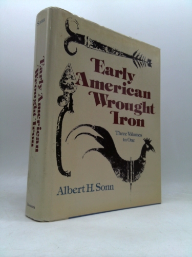 Early American Wrought Iron 3 volumes in 1