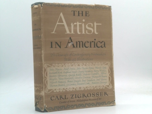 THE ARTIST IN AMERICA : 24 Close Ups of Contemporary Printmakers With 92 Illustrations